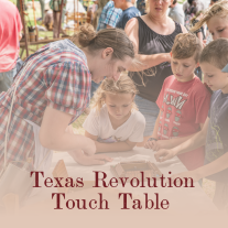 woman in a historic dress showing children how to play a game; text reads Texas Revolution Touch Table